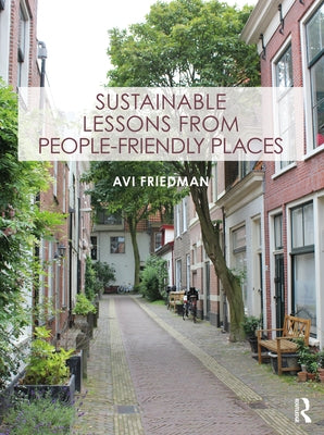 Sustainable Lessons from People-Friendly Places by Friedman, Avi