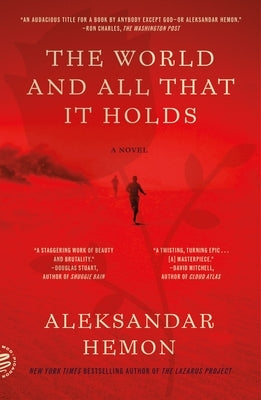 The World and All That It Holds by Hemon, Aleksandar