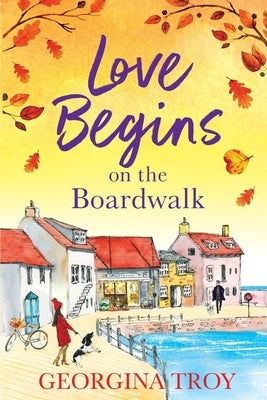 Love Begins on the Boardwalk by Troy, Georgina