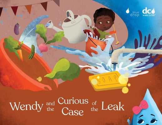 Wendy and the Curious Case of the Leak by Epperson, Torri