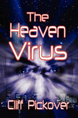 The Heaven Virus by Pickover, Clifford