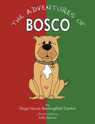The Adventures of Bosco by Dierker, Paige Nicole Benningfield