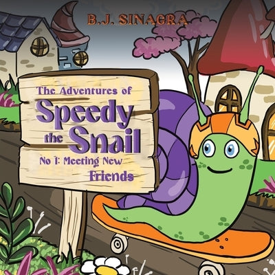 The Adventures of Speedy the Snail by Sinagra, B. J.