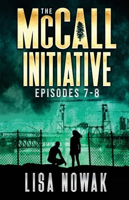 The McCall Initiative Episodes 7-8 by Nowak, Lisa
