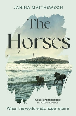 The Horses by Matthewson, Janina