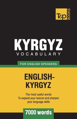 Kyrgyz vocabulary for English speakers - 7000 words by Taranov, Andrey