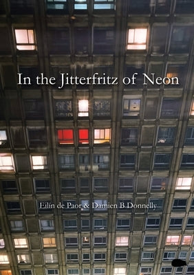 In The Jitterfritz of Neon by de Paor, Eilín