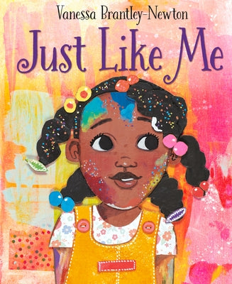 Just Like Me by Brantley-Newton, Vanessa