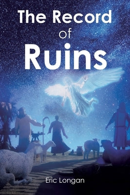 The Record of Ruins by Longan, Eric