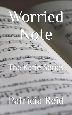 Worried Note: The Katie Series by Reid, Patricia a.