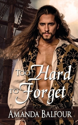 Too Hard to Forget by Balfour, Amanda