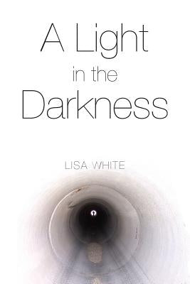 A Light in the Darkness by White, Lisa