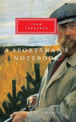 A Sportsman's Notebook: Introduction by Max Egremont by Turgenev, Ivan Sergeevich
