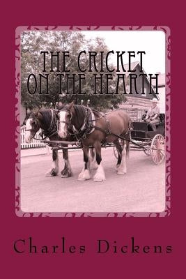 The Cricket on the Hearth by Dickens, Charles