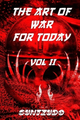 The Art of War for Today Vol II by Suntzudo