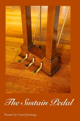 The Sustain Pedal by Jennings, Carol
