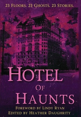 Hotel of Haunts by Daughrity, Heather