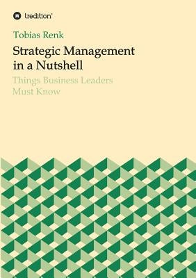 Strategic Management in a Nutshell by Renk, Tobias