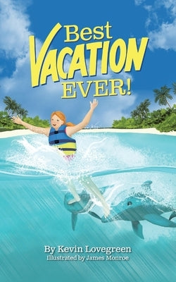 Best Vacation Ever by Lovegreen, Kevin