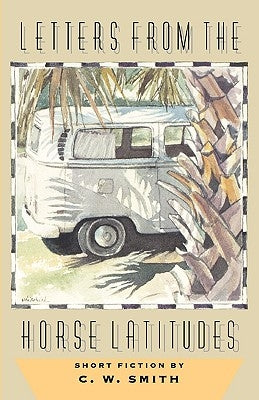 Letters from the Horse Latitudes by Smith, C. W.