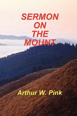 Sermon on the Mount by Pink, Arthur Waddington