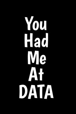 You Had Me At Data: Behavior Analyst Notebook Gift For Board Certified Behavior Analysis BCBA Specialist, BCBA-D ABA BCaBA RBT (Dot Grid 1 by Behavior Analyst Gift