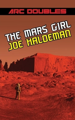 The Mars Girl & As Big as the Ritz (ARC Doubles) by Haldeman, Joe