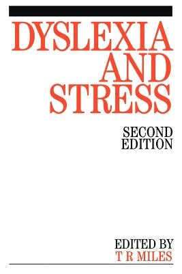 Dyslexia and Stress by Miles, Timothy R.