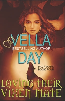 Loving Their Vixen Mate: Paranormal Werewolf Military Unit by Day, Vella