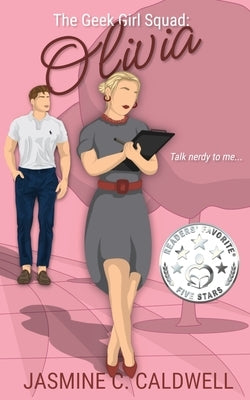 The Geek Girl Squad: Olivia: Olivia: A Fake Relationship, Nerd Jock Romance by Caldwell, Jasmine C.