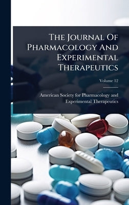 The Journal Of Pharmacology And Experimental Therapeutics by American Society for Pharmacology and