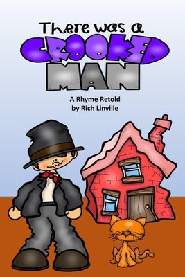 There Was a Crooked Man: A Rhyme Retold by Linville, Rich