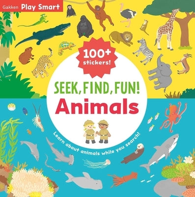 Seek, Find, Fun! Animals by Gakken Early Childhood Experts