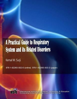A Practical Guide to Respiratory System and its Related Disorders by Surji, Kemal M.