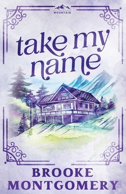 Take My Name (Alternate Special Edition Cover) by Montgomery, Brooke