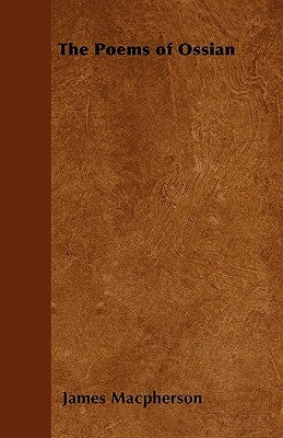 The Poems of Ossian by MacPherson, James