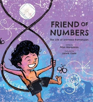 Friend of Numbers: The Life of Mathematician Srinivasa Ramanujan by Narayanan, Priya