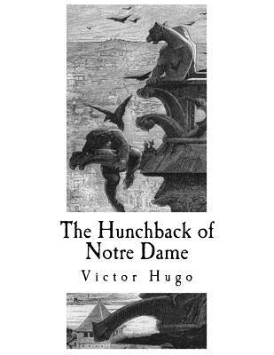 The Hunchback of Notre Dame: Notre-Dame de Paris by Hapgood, Isabel F.
