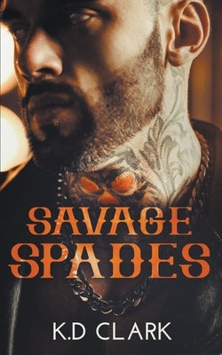 Savage Spades by Clark, K. D.
