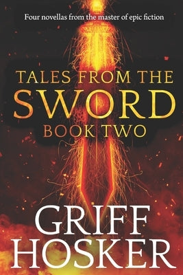 Tales from the Sword Book 2 by Hosker, Griff
