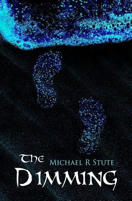 The Dimming by Stute, Michael R.