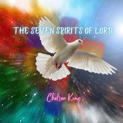 The Seven Spirits of the Lord by Kong, Chelsea