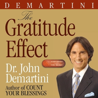 The Gratitude Effect by Demartini, John F.