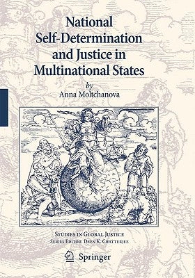 National Self-Determination and Justice in Multinational States by Moltchanova, Anna
