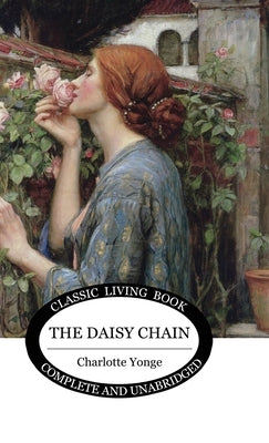 The Daisy Chain by Yonge, Charlotte