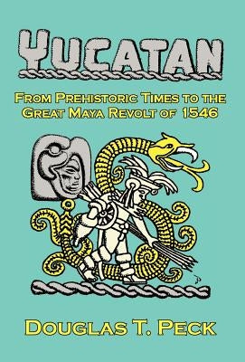 Yucatan by Peck, Douglas T.