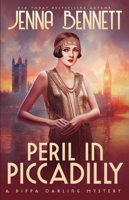Peril in Piccadilly: A 1920s Murder Mystery by Bennett, Jenna