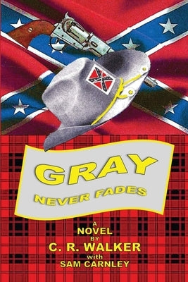 Gray Never Fades by R. Walker, Charles