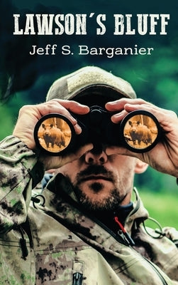 Lawson's Bluff by Barganier, Jeff S.