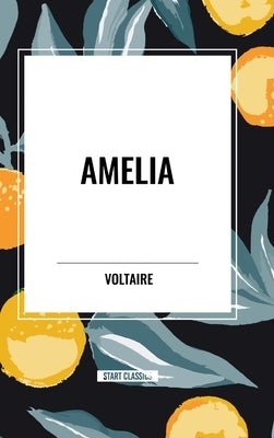 Amelia by Voltaire
